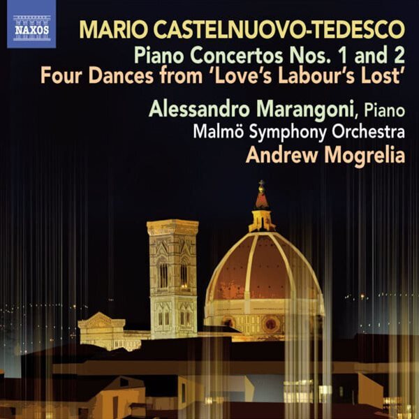 Mario Castelnuovo-Tedesco ? Piano Concertos Nos. 1 and 2, Four Dances From 'Love's Labour's Lost'