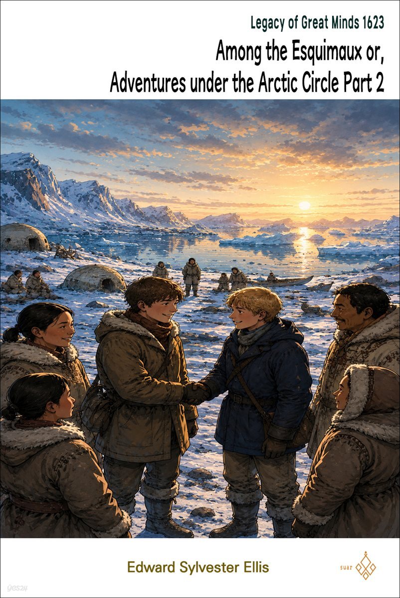 Among the Esquimaux or, Adventures under the Arctic Circle Part 2
