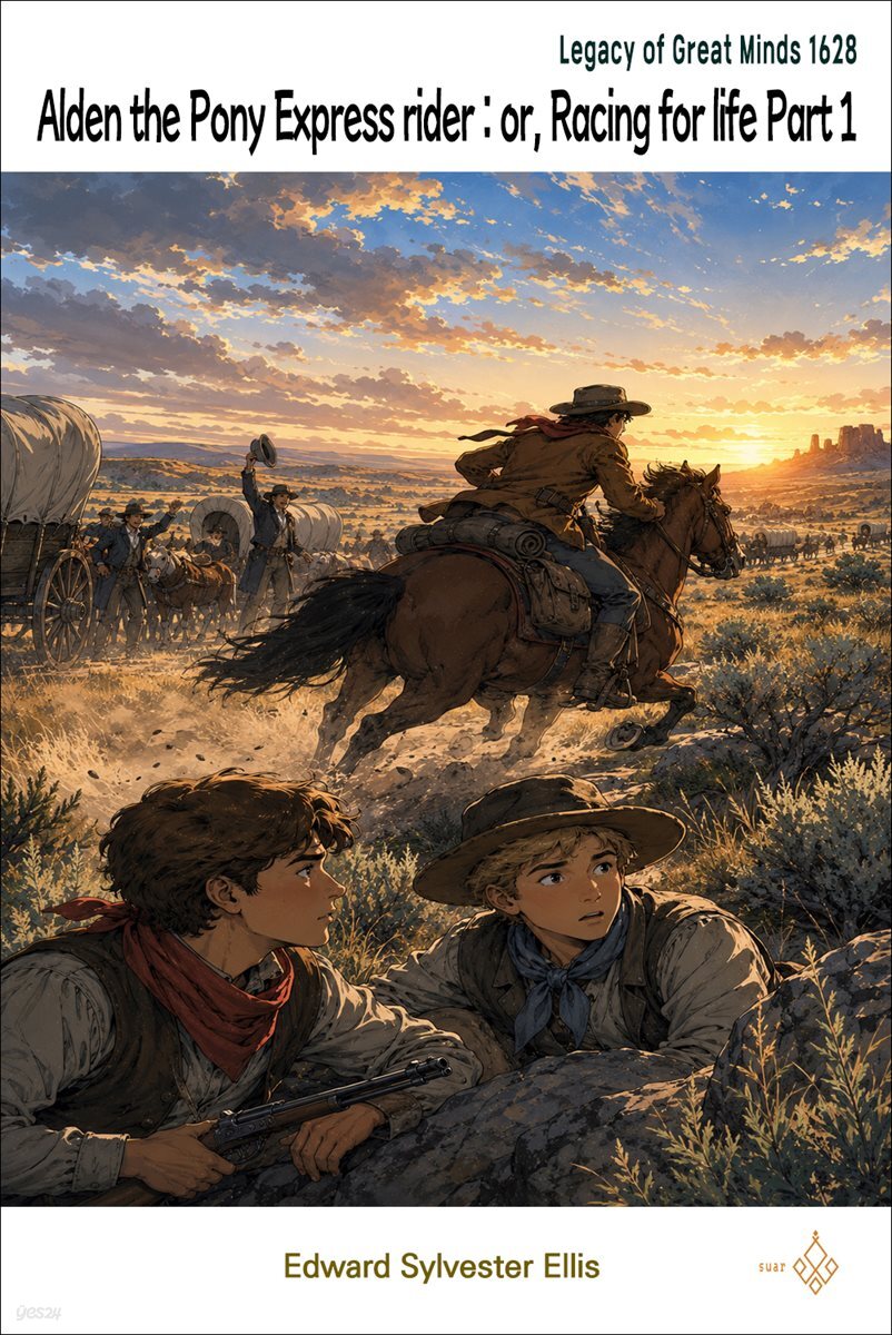Alden the Pony Express rider : or, Racing for life Part 1