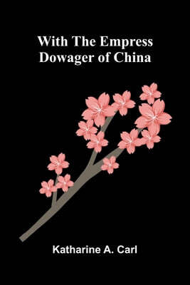 Alpha Edition With the Empress Dowager of China
