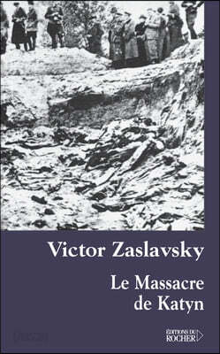 Le Massacre de Katyn: Crime et mensonge