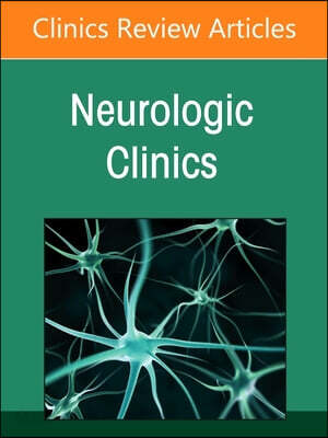 Sleep, an Issue of Neurologic Clinics: Volume 45-1