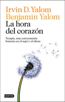 La Hora del Corazón: Terapia, Una Conversación Honesta En El Aquí Y El Ahora / Hour of the Heart