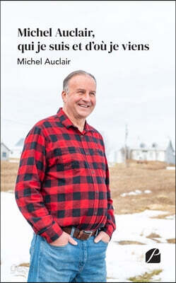 Michel Auclair, qui je suis et d'où je viens