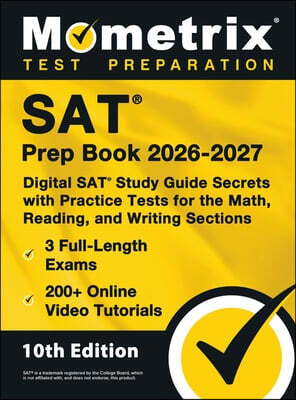 SAT Prep Book - Full-Length Exams, Online Video Tutorials, Digital SAT Study Guide Secrets with Practice Tests for the Math, Reading, and Writing Sect