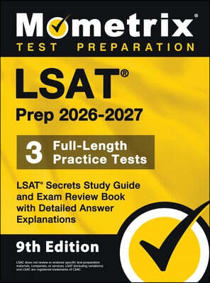 LSAT Prep - Full-Length Practice Tests, LSAT Secrets Study Guide and Exam Review Book with Detailed Answer Explanations: [9th Edition]