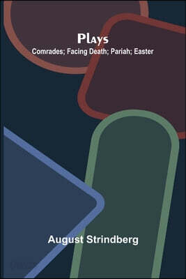 Plays: Comrades; Facing Death; Pariah; Easter
