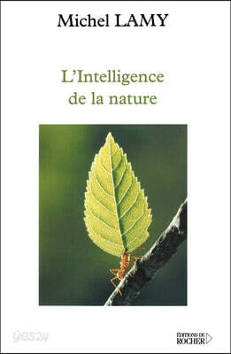 L'Intelligence de la nature: L'homme n'a rien inventé