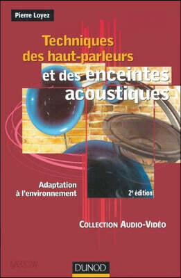 Techniques des haut-parleurs et des enceintes acoustiques - 2ème édition: Adaptation à l'environnement
