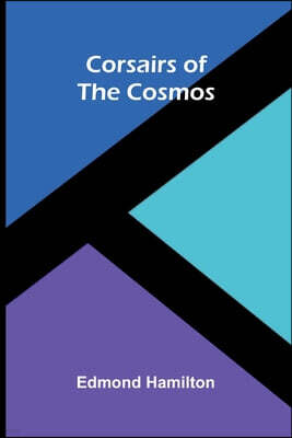 Corsairs of the cosmos