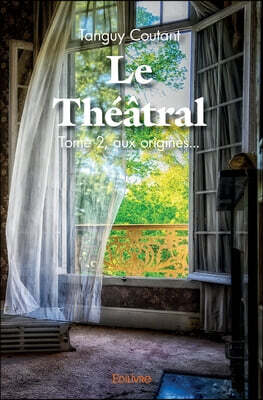 Le Théâtral - Tome 2
