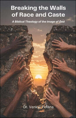 Breaking the Walls of Race and Caste: A Biblical Theology of the Image of God