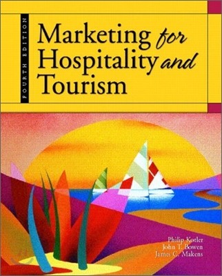 Marketing for Hospitality and Tourism, 4/E