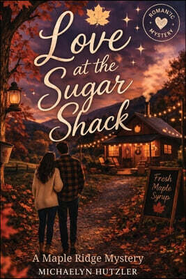 Love at the Sugar Shack