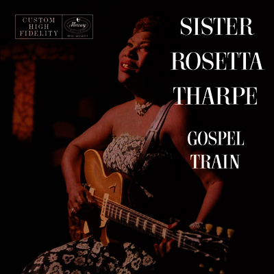 Sister Rosetta Tharpe — Gospel Train (Verve Vault Series) 앨범 커버