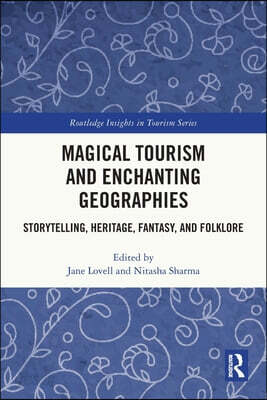 Magical Tourism and Enchanting Geographies
