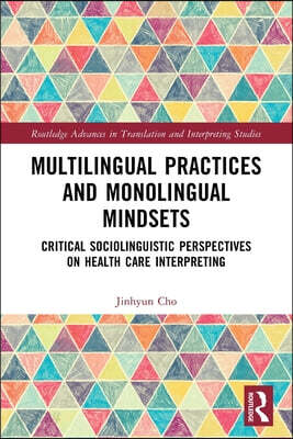 Multilingual Practices and Monolingual Mindsets