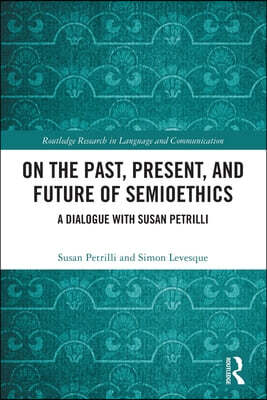 On the Past, Present, and Future of Semioethics