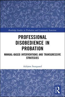 Professional Disobedience in Probation