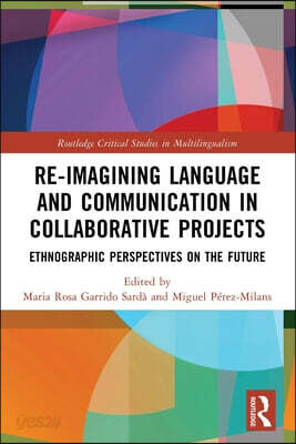 Re-imagining Language and Communication in Collaborative Projects