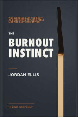The Burnout Instinct