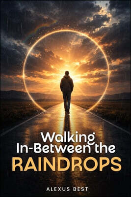 Walking In-Between the Raindrops