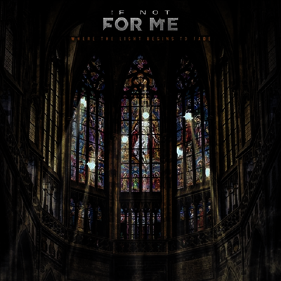 If Not For Me - Where The Light Begins To Fade (Ltd)(Colored LP)