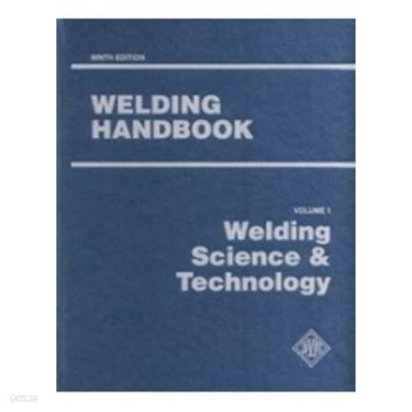 WELDING HANDBOOK VOLUME 1 - WELDING SCIENCE & TECHNOLOGY 9TH EDITION