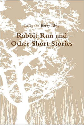 Rabbit Run and Other Short Stories