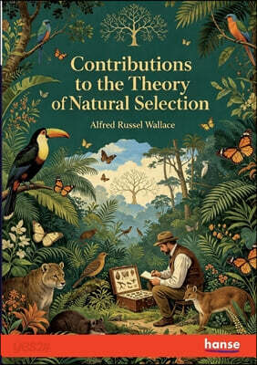 Contributions to the Theory of Natural Selection
