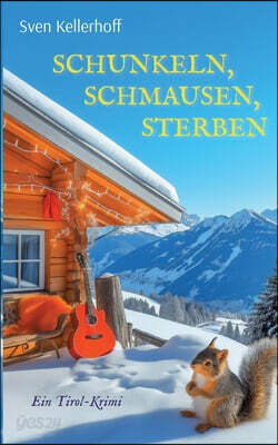 Schunkeln, Schmausen, Sterben