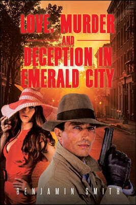 Love, Murder and Deception in Emerald City