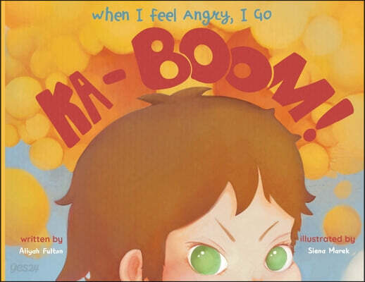 WHEN I FEEL ANGRY, I GO KA-BOOM!