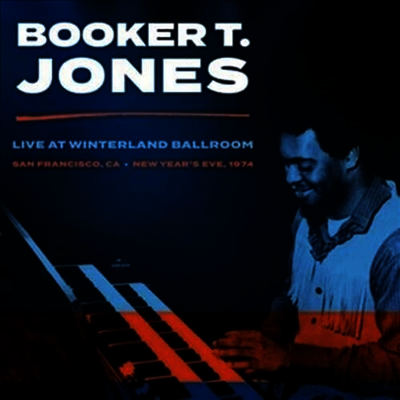 Booker T. Jones — Winterland Ballroom, San Francisco Ca, New Year's Eve 1974 앨범 커버