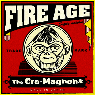 The Cro-Magnons,더 크로마뇽즈 — Fire Age 앨범 커버