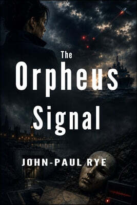 Authorcentral.UK The Orpheus Signal: An Espionage Spy Thriller of Hidden Loyalties and Forbidden Romance