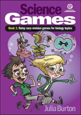 Essential Resources Ltd Science Games Book 1 Biology: Relay race revision games for biology topics
