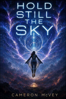Hold Still the Sky: the complete story