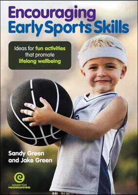 Encouraging Early Sports Skills: Ideas for fun activities that promote lifelong wellbeing