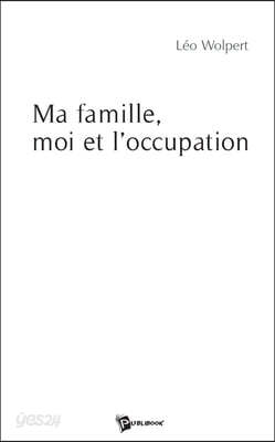 Ma famille, moi et l'occupation
