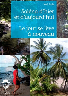 Publibook Solena d'hier et d'aujourd'hui suivi de Le jour se leve a nouveau