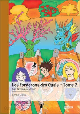 Les Forgerons des Oasis - Tome 3: Les larmes du coeur