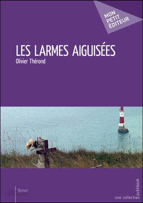 Les Larmes aiguisées