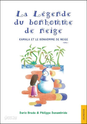 La Légende du bonhomme de neige: Tome 1: Kamala et le bonhomme de neige