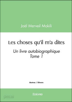 Les choses qu'il m'a dites - Tome 1