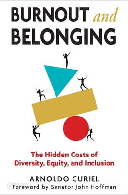 Burnout and Belonging: The Hidden Cost of Diversity, Equity, and Inclusion