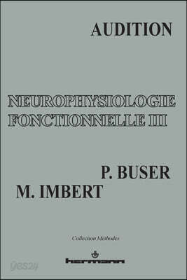 Neurophysiologie fonctionnelle, tome 3: Audition