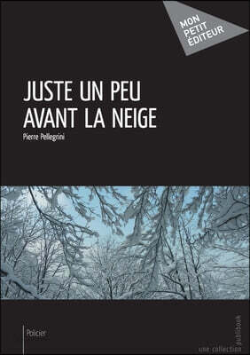 Juste un peu avant la neige