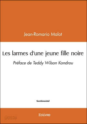Les larmes d'une jeune fille noire: Préface de Teddy Wilson Kondrou