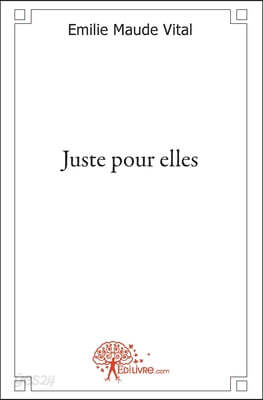 Juste pour elles